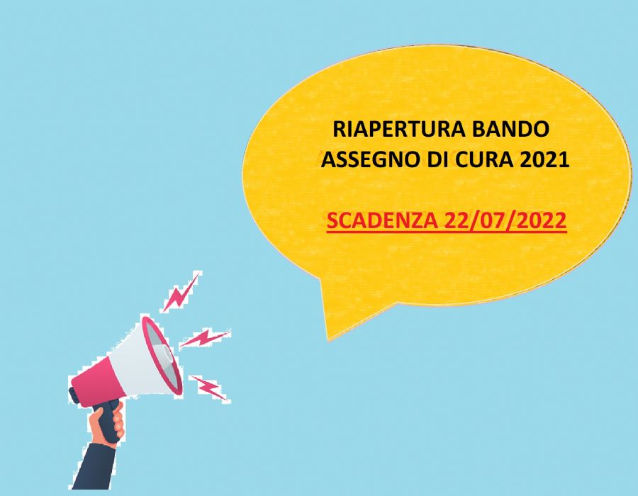 RIAPERTURA -  BANDO ASSEGNO DI CURA PER ANZIANI NON AUTOSUFFICIENTI ANNO 2021